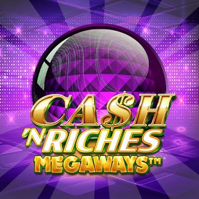 Cash 'N Riches Megaways™