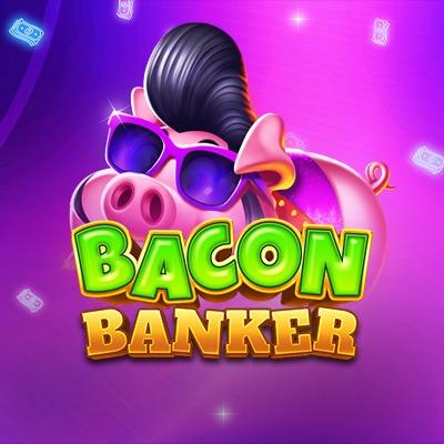Bacon Banker