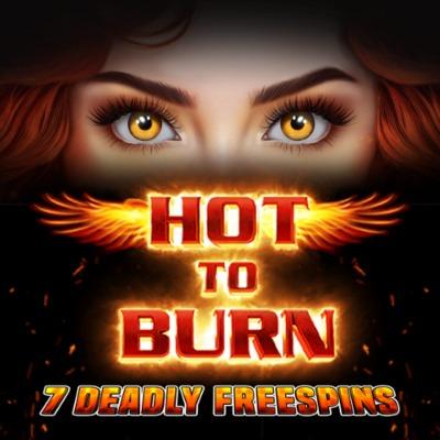 Hot to Burn – 7 Deadly Free Spins