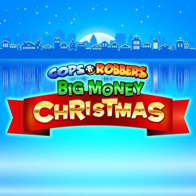 Cops N Robbers Big Money Christmas