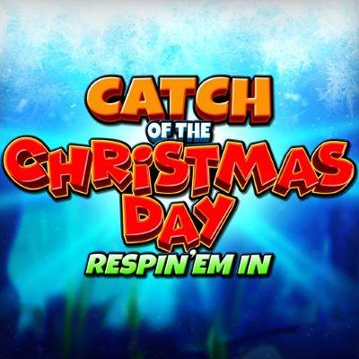 Catch of the Christmas Day Respin em in